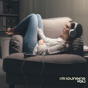 I'm Lounging, Vol. 1 (Explicit)