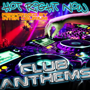 Hot Right Now - Club Anthems