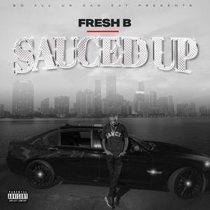 Sauced Up (Explicit)