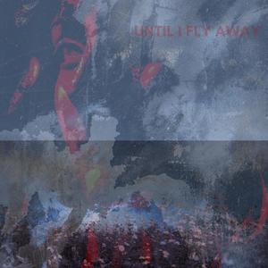 Until I Fly Away (feat. Mar'Bello) (Explicit)