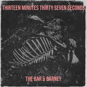 Thirteen Minutes Thirty Seven Seconds (Explicit)