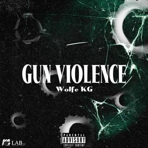 Gun Violence (Explicit)