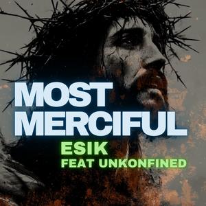 Most Merciful (feat. Unkonfined)