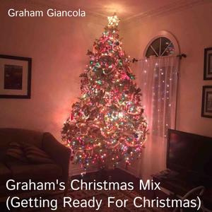 Graham's Christmas Mix(Getting Ready For Christmas)