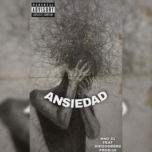 ANSIEDAD (feat. DiegoGbenz) (Explicit)