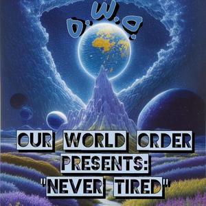 O.W.O. Presents: Never Tired (feat. Claudio Cream, Softly Spoken & Lil C24) [Explicit]