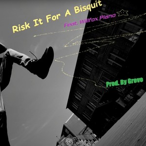 Risk It For A Bisquit (feat. Willfox Piano)