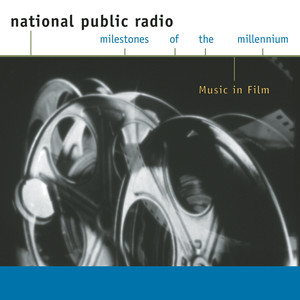 Npr - Milestones of The Millennium - Music in Film