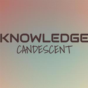 Knowledge Candescent