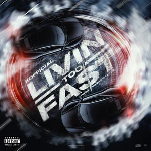 Livin Too Fa$t (feat. KOfficial) [Explicit]