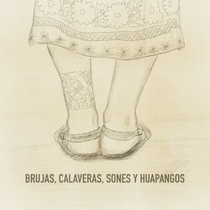 Brujas, Calaveras, Sones y Huapangos