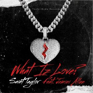 What Iz Love (feat. Jemini Allen) [Explicit]