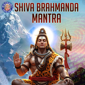 Shiva Brahmanda Mantra