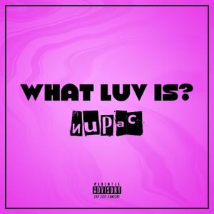 What Luv Is (Explicit)