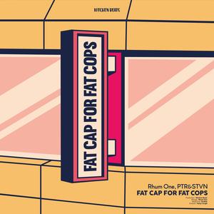 Fat Cap for Fat Cops (feat. Rhum One)