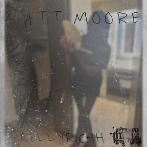 Matt Moore (Explicit)