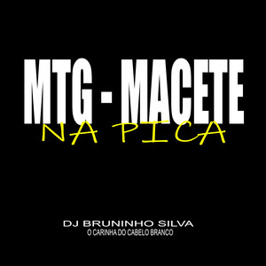 MTG - MACETE NA PICA (Explicit)