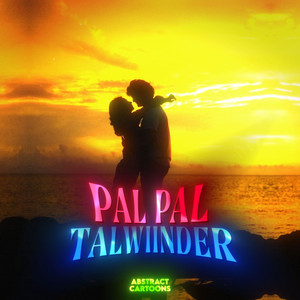 Pal Pal Talwiinder Bikhra (Slowed)