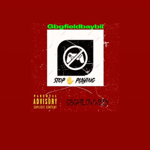 STOP PLAYING (Explicit)