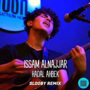 Hadal Ahbek (Slooby Remix)