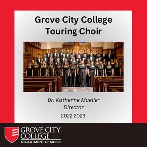 Grove City College Touring Choir 2022-23 (Live)