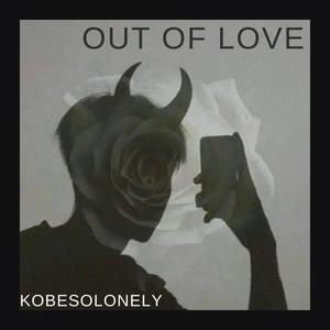 Out of Love (Explicit)