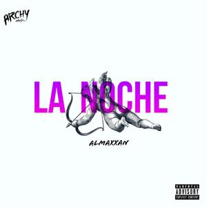 La Noche(feat. Cazzal & Archy Music) (Explicit)