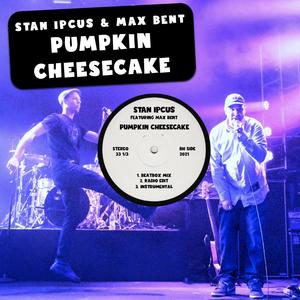 Pumpkin Cheesecake (feat. Max Bent) [Explicit]