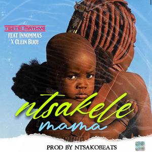 Ntsakele MaMa (feat. InnoMmas & Clein Buoy)