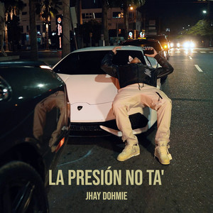 La Presión No Ta' (Explicit)