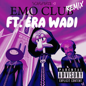 EMO CLUB (feat. ERA WADI) [REMIX] [Explicit]