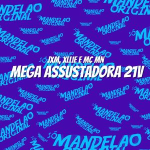 Mega Assustadora 21V (Explicit)