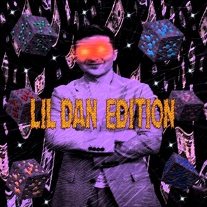 Lil Dan Edition (Explicit)