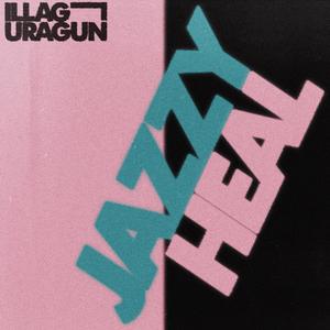 Jazzy Heal(feat. Dj Uragun)