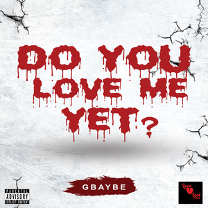 Do you love me yet? (Explicit)