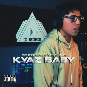 DC Records Sessions | KYAZ BABY (feat. KYAZ BABY & KEIKO NOIZZ) (Explicit)