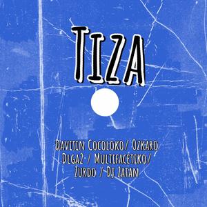 Tiza (feat. Davitin El Cocoloko & Multifacetiko)