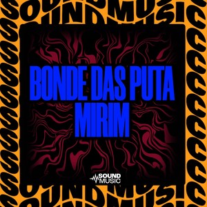 BONDE DAS PUTA MIRIM (Explicit)