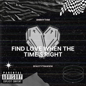 Find Love When The Time's Right (Explicit)