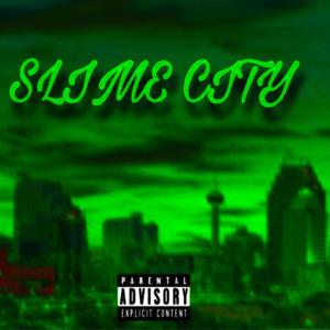 SLIME CITY (Explicit)