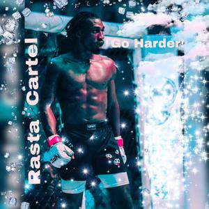 Go Harder (Explicit)