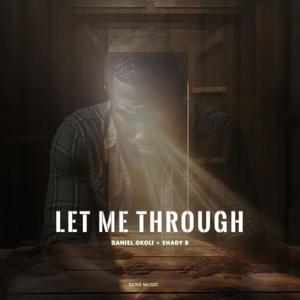 Let Me Through (feat. Shady B)