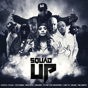 Squad Up (feat. M for the Movement , Chip Fu, Bizarre, Beanz, Rico Blox & Mic North) [Explicit]