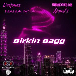 Birkin Bagg (feat. Mama Mya) [Explicit]