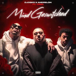 Mind Geswitched (feat. Yenn & Andrélon) (Explicit)