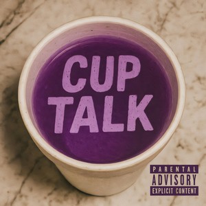 Cup Talk (Explicit)