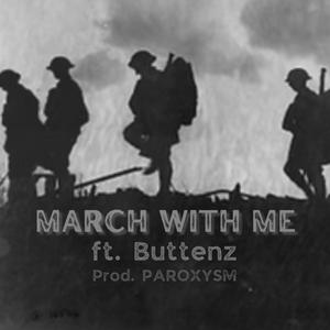 March With Me (feat. Buttenz) [Explicit]