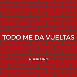 Todo Me da Vueltas (Explicit)