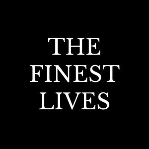 The Finest Lives