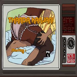 Thandakanjani (feat. Imvuemnyama & Banana) [Explicit]